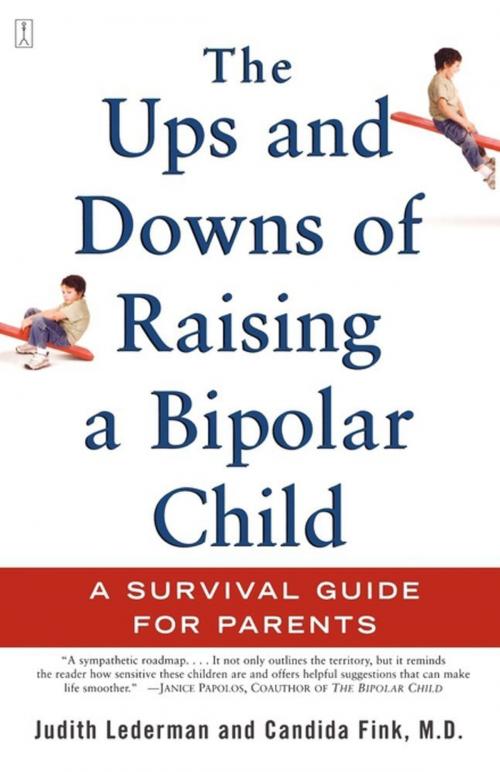 Cover of the book The Ups and Downs of Raising a Bipolar Child by Judith Lederman, Candida Fink, Atria Books