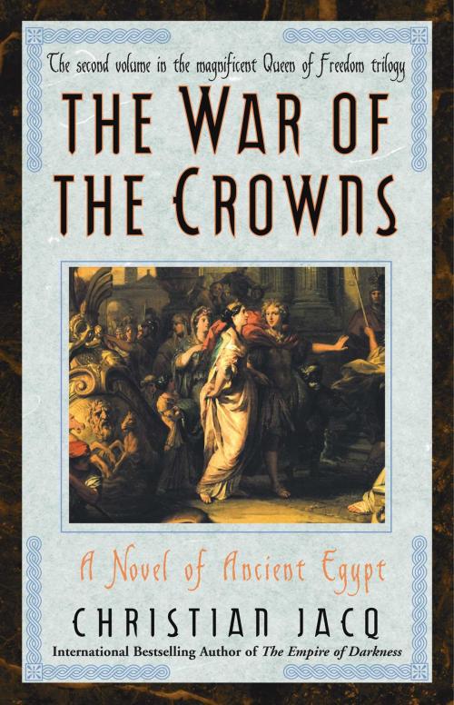 Cover of the book War of the Crowns by Christian Jacq, Atria Books