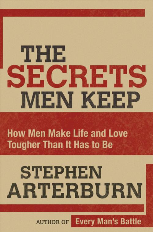 Cover of the book The Secrets Men Keep by Stephen Arterburn, Thomas Nelson