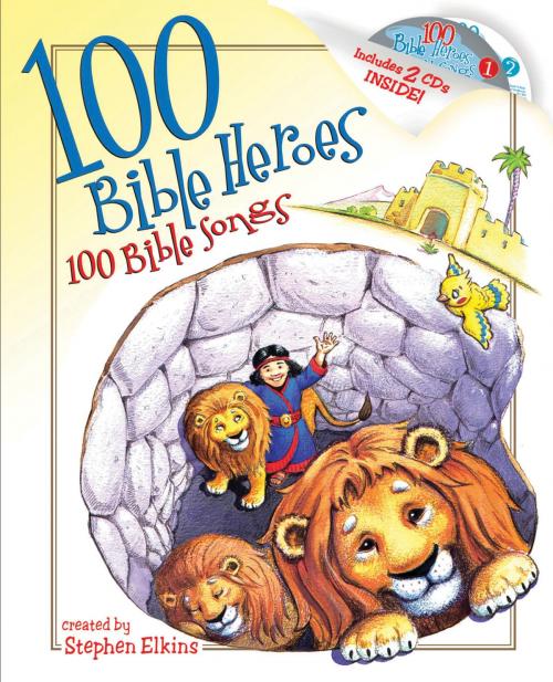 Cover of the book 100 Bible Heroes, 100 Bible Songs by Stephen Elkins, Thomas Nelson