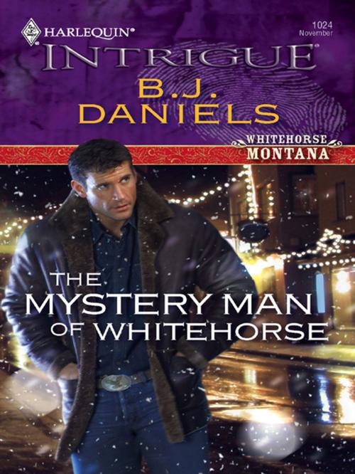 Cover of the book The Mystery Man of Whitehorse by B.J. Daniels, Harlequin