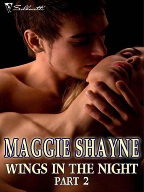 Cover of the book Wings in the Night Part 2 by Maggie Shayne, Silhouette