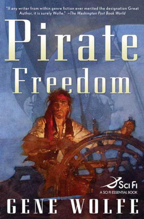 Cover of the book Pirate Freedom by Gene Wolfe, Tom Doherty Associates