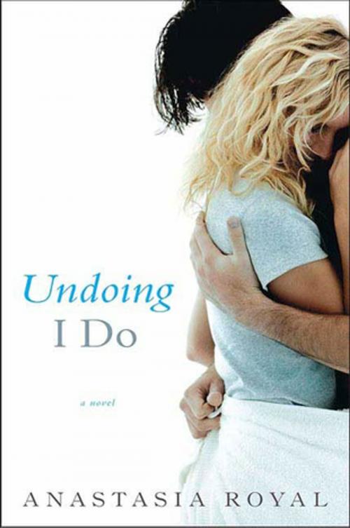 Cover of the book Undoing I Do by Anastasia Royal, St. Martin's Press