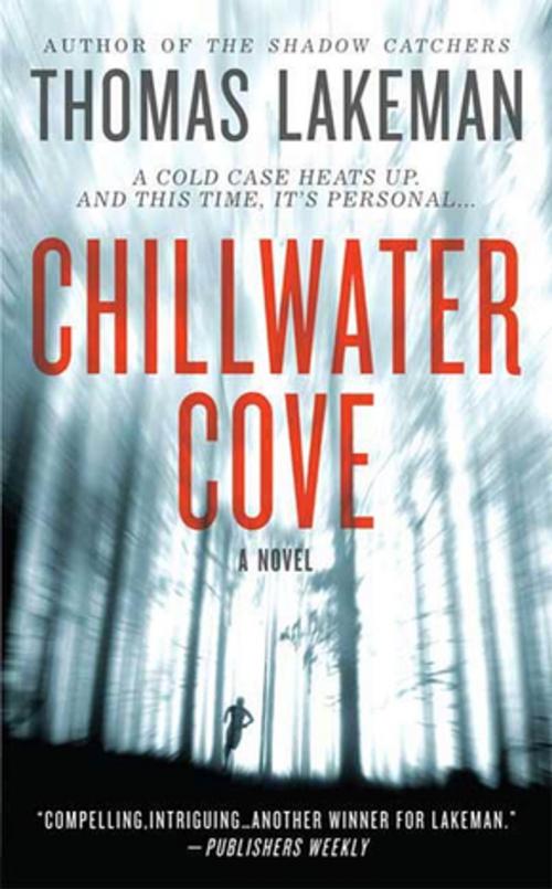Cover of the book Chillwater Cove by Thomas Lakeman, St. Martin's Press