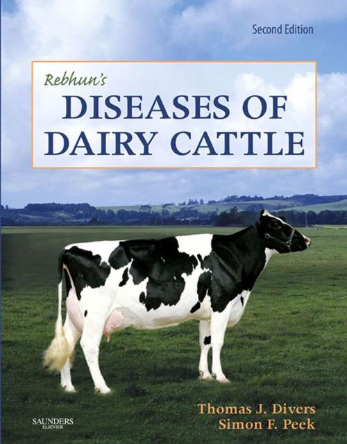Cover of the book Rebhun's Diseases of Dairy Cattle E-Book by Thomas J. Divers, DVM, Dipl ACVIM, ACVECC, Simon F. Peek, BVSc, MRCVS, PhD, Dipl ACVIM, Elsevier Health Sciences