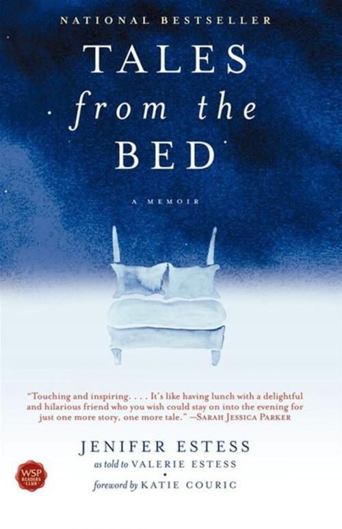 Cover of the book Tales from the Bed by Jenifer Estess, Atria Books