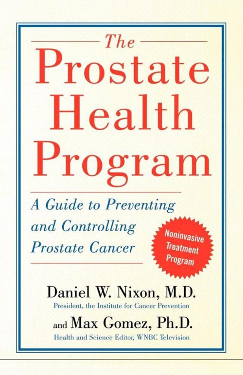 Cover of the book The Prostate Health Program by The Reference Works, Daniel Nixon, M.D., Max Gomez, Ph.D., Free Press