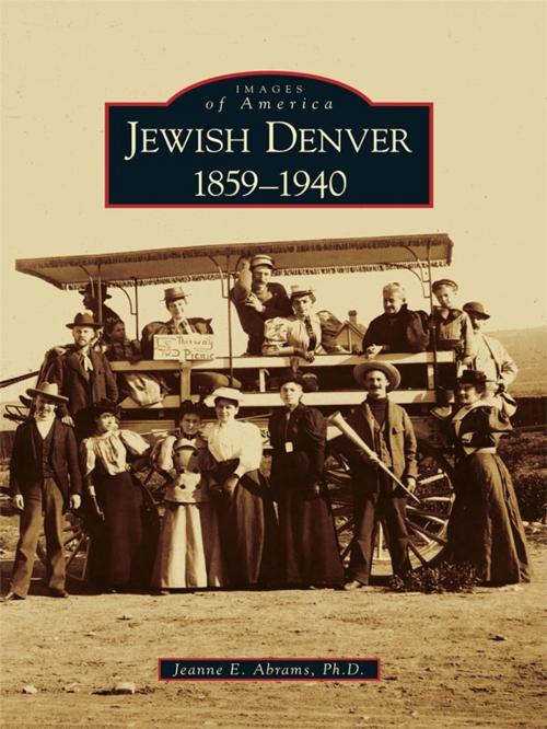 Cover of the book Jewish Denver by Jeanne E. Abrams Ph.D., Arcadia Publishing Inc.