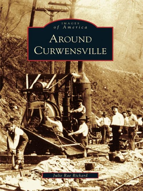 Cover of the book Around Curwensville by Julie Rae Rickard, Arcadia Publishing Inc.