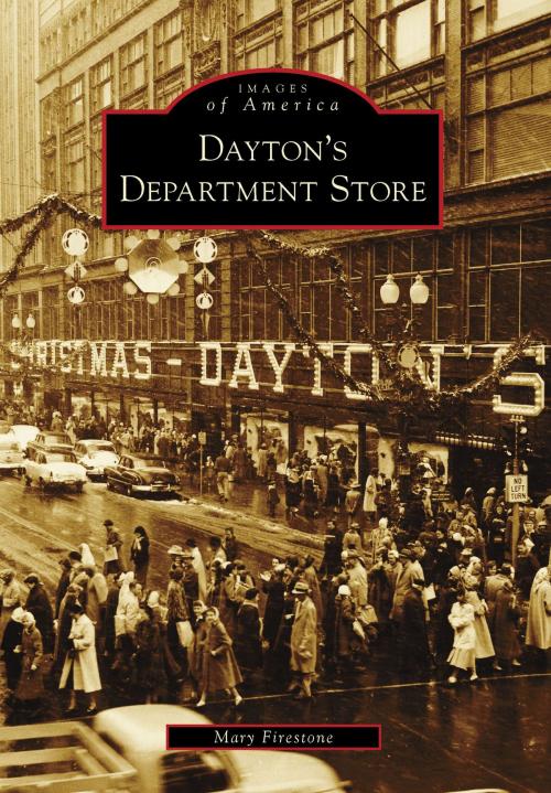 Cover of the book Dayton's Department Store by Mary Firestone, Arcadia Publishing Inc.