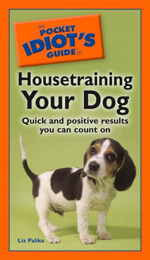 Cover of the book The Pocket Idiot's Guide to Housetraining Your Dog by Liz Palika, DK Publishing