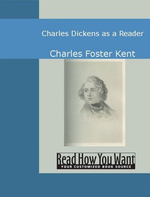 Cover of the book Charles Dickens As A Reader by Charles Foster Kent, ReadHowYouWant