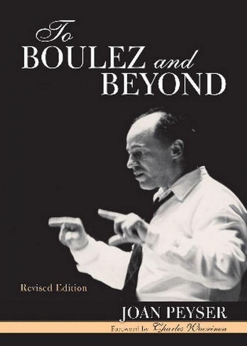 Cover of the book To Boulez and Beyond by Joan Peyser, Scarecrow Press