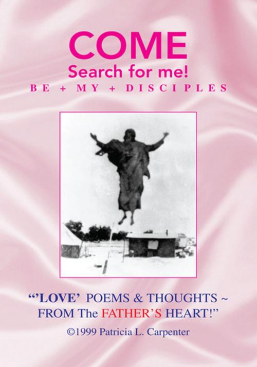 Cover of the book '' 'Love' Poems & Thoughts ~ from the Father's Heart!'' by Patricia L. Carpenter, Xlibris US