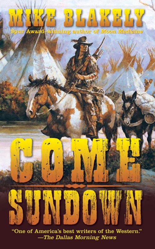 Cover of the book Come Sundown by Mike Blakely, Tom Doherty Associates