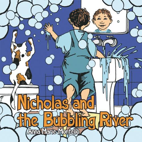 Cover of the book Nicholas and the Bubbling River by Anna Marie Montello, AuthorHouse