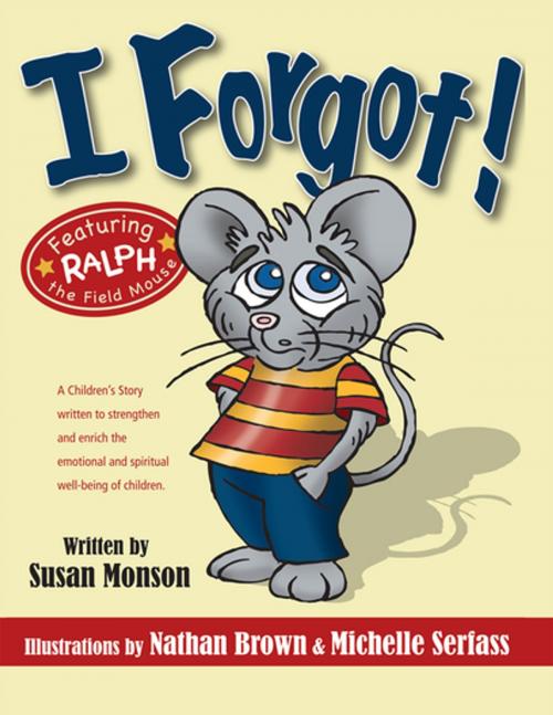 Cover of the book I Forgot! by Susan Monson, AuthorHouse