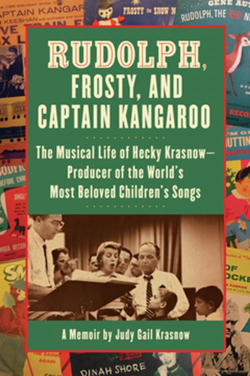 Cover of the book Rudolph, Frosty, and Captain Kangaroo by Judy Gail Krasnow, Santa Monica Press