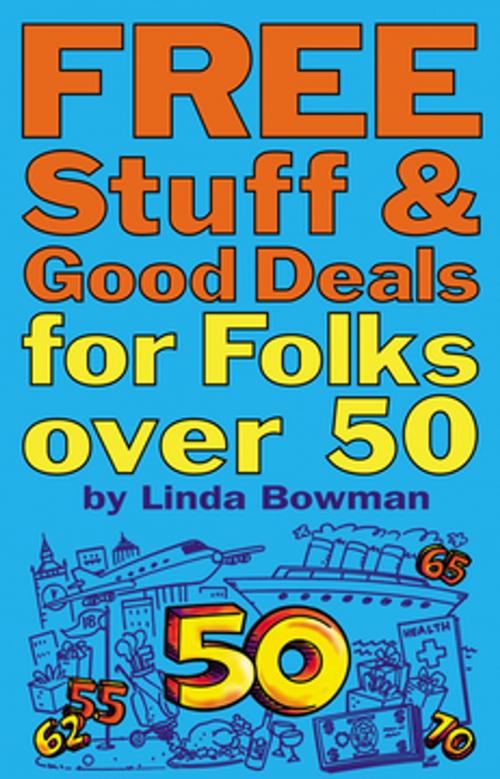 Cover of the book Free Stuff and Good Deals for Folks Over 50 by Linda Bowman, Santa Monica Press