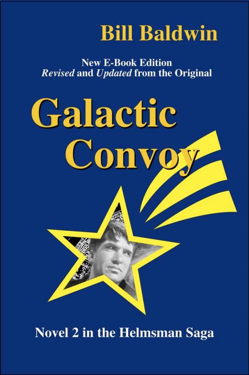 Cover of the book GALACTIC CONVOY: Director's Cut Edition by Bill Baldwin, BookLocker.com, Inc.