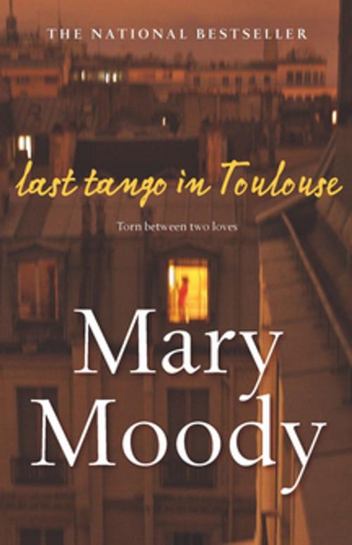 Cover of the book Last Tango in Toulouse by Mary Moody, Pan Macmillan Australia