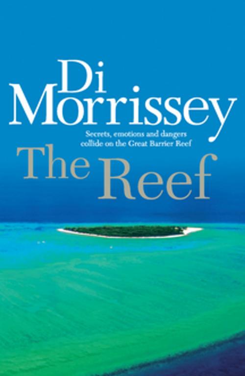Cover of the book The Reef by Di Morrissey, Pan Macmillan Australia