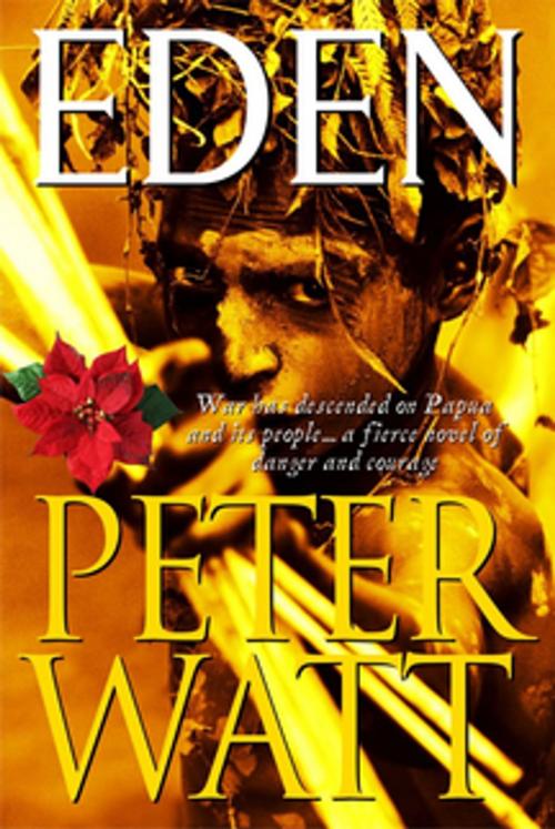 Cover of the book Eden: The Papua Series 2 by Peter Watt, Pan Macmillan Australia