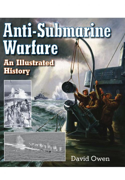 Cover of the book Anti-Submarine Warfare by David Owen, Pen and Sword