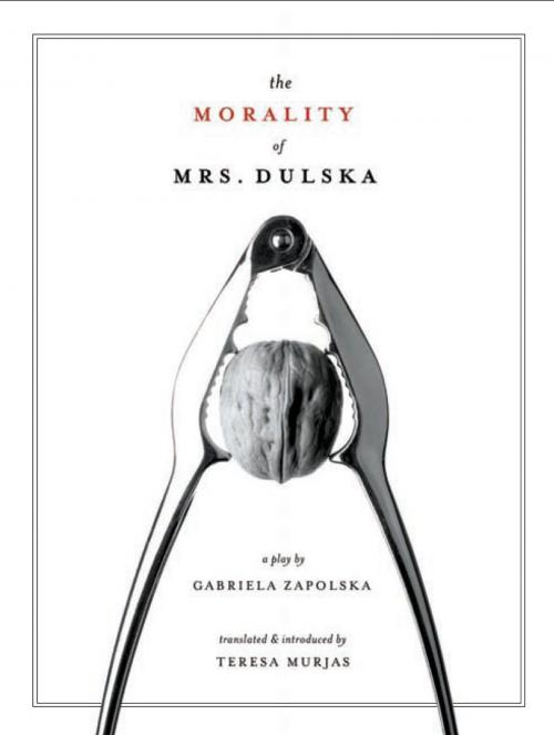 Cover of the book The Morality of Mrs. Dulska by Teresa Murjas, Intellect Books Ltd