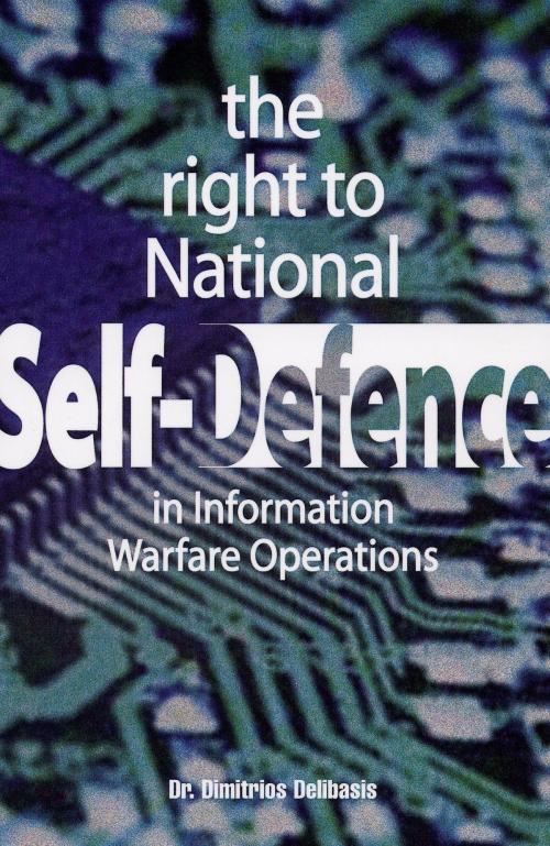 Cover of the book The Right To National Self-Defence by Dimitrios Delibasis, Arena Books
