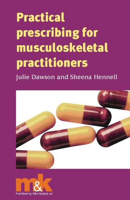 Cover of the book Practical Prescribing for Musculoskeletal Practitioners by Julie Dawson, Sheena Hennell, M&K Update Ltd