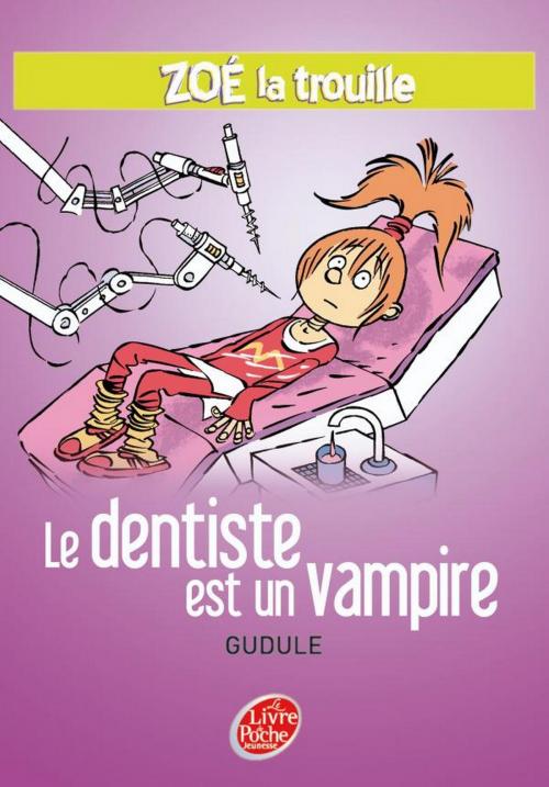 Cover of the book Zoé la trouille 3 - Le dentiste est un vampire by Gudule, Jean Autret, Livre de Poche Jeunesse