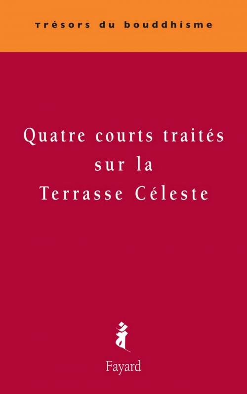Cover of the book Quatre courts traités sur la Terrasse Céleste by Chris Costantini, Fayard