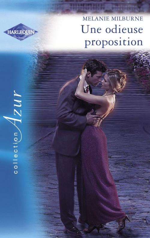 Cover of the book Une odieuse proposition - Piège pour un célibataire (Harlequin Azur) by Melanie Milburne, Amanda Browning, Harlequin