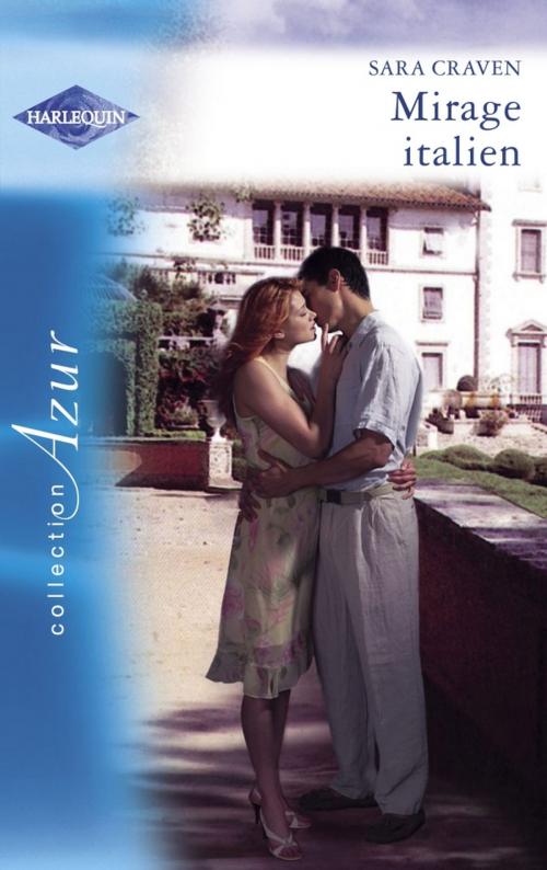 Cover of the book Mirage italien (Harlequin Azur) by Sara Craven, Harlequin