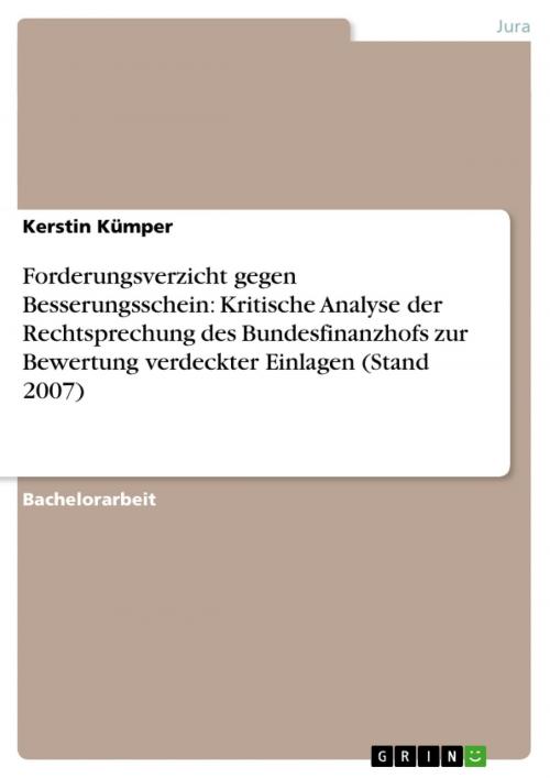 Cover of the book Forderungsverzicht gegen Besserungsschein: Kritische Analyse der Rechtsprechung des Bundesfinanzhofs zur Bewertung verdeckter Einlagen (Stand 2007) by Kerstin Kümper, GRIN Verlag