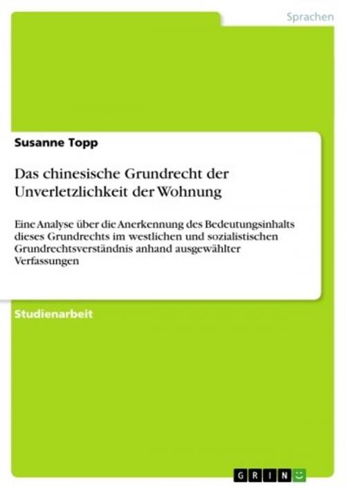 Cover of the book Das chinesische Grundrecht der Unverletzlichkeit der Wohnung by Susanne Topp, GRIN Verlag