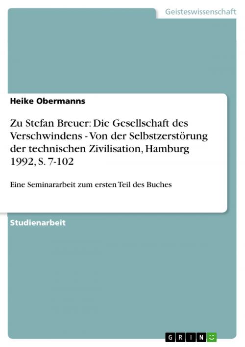 Cover of the book Zu Stefan Breuer: Die Gesellschaft des Verschwindens - Von der Selbstzerstörung der technischen Zivilisation, Hamburg 1992, S. 7-102 by Heike Obermanns, GRIN Verlag