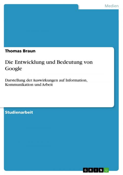 Cover of the book Die Entwicklung und Bedeutung von Google by Thomas Braun, GRIN Verlag