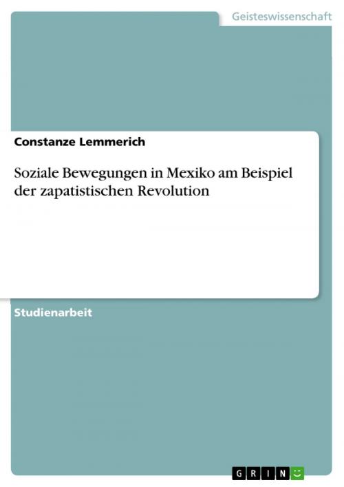 Cover of the book Soziale Bewegungen in Mexiko am Beispiel der zapatistischen Revolution by Constanze Lemmerich, GRIN Verlag