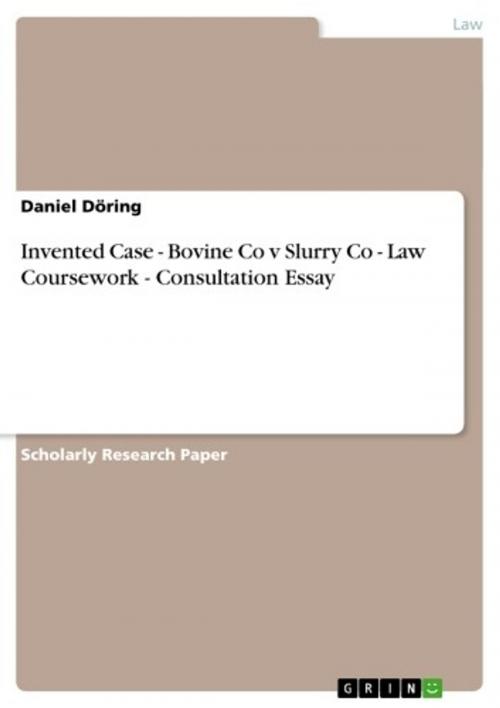 Cover of the book Invented Case - Bovine Co v Slurry Co - Law Coursework - Consultation Essay by Daniel Döring, GRIN Publishing