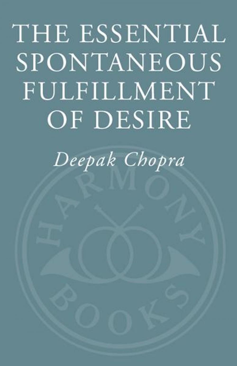 Big bigCover of The Essential Spontaneous Fulfillment of Desire