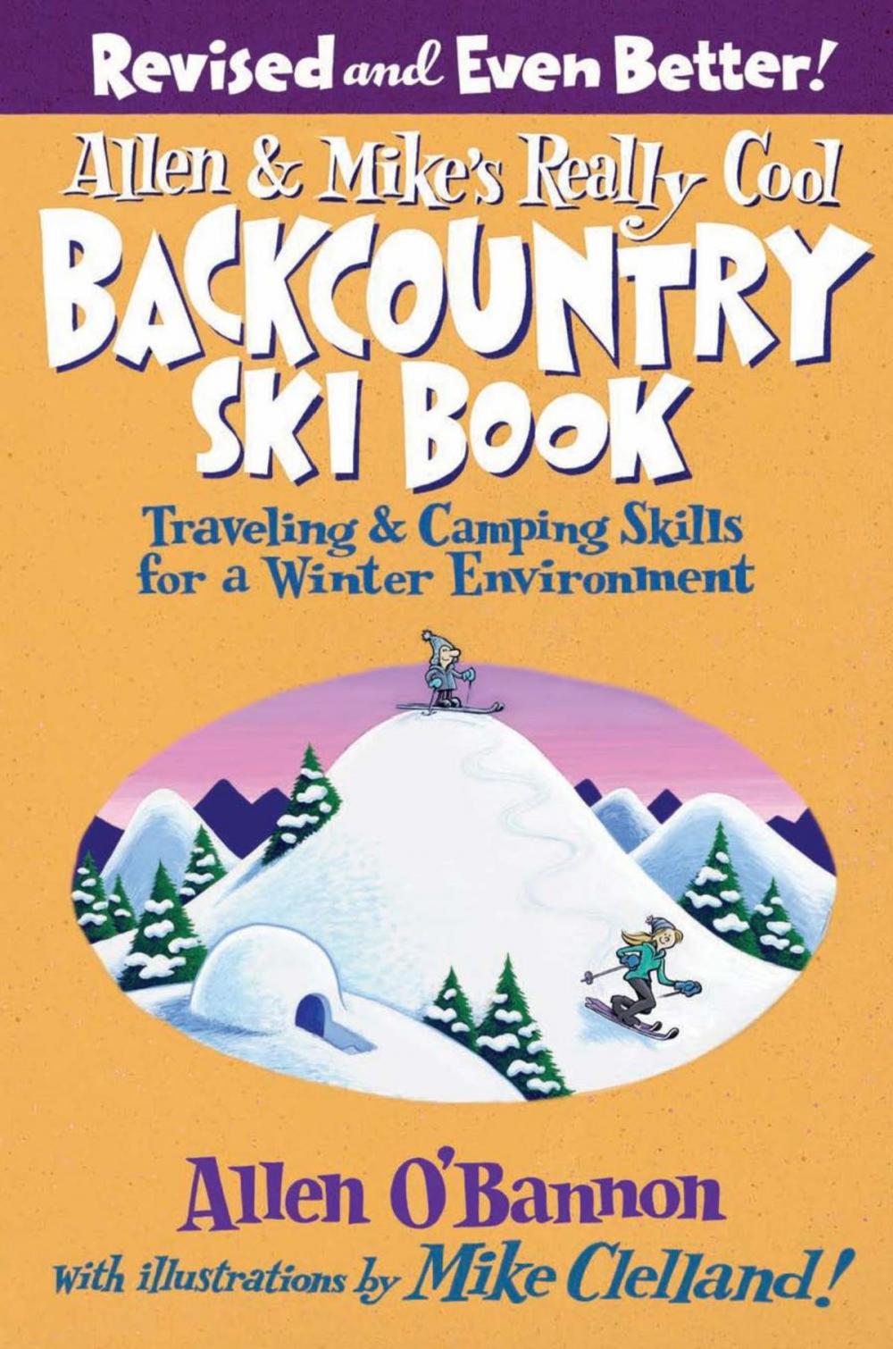 Big bigCover of Allen & Mike's Really Cool Backcountry Ski Book, Revised and Even Better!