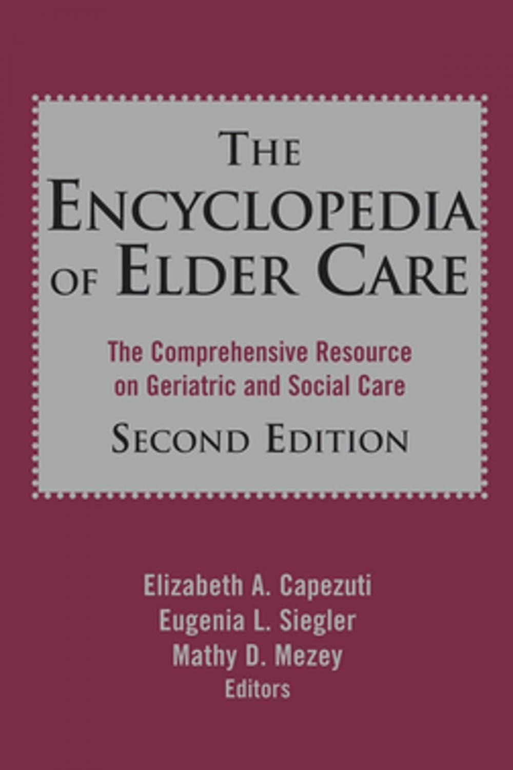 Big bigCover of The Encyclopedia of Elder Care