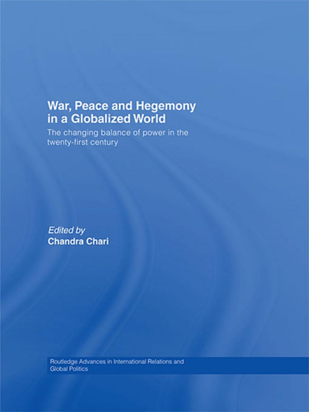 Big bigCover of War, Peace and Hegemony in a Globalized World