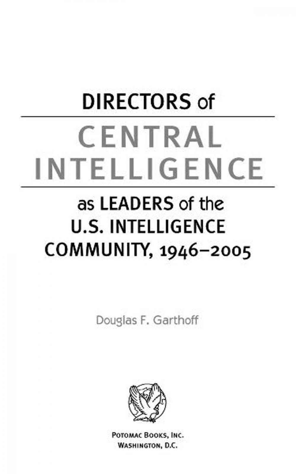 Big bigCover of Directors of Central Intelligence as Leaders of the U.S. Intelligence Community, 1946û2005