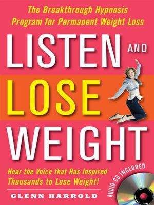 bigCover of the book Listen and Lose Weight : The Breakthrough Hypnosis Program for Permanent Weight Loss by 