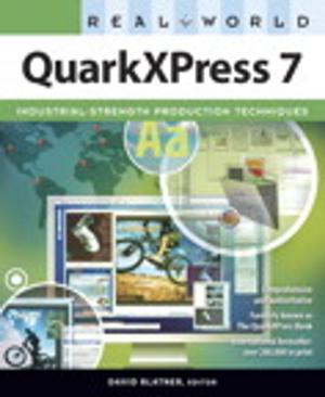 Cover of the book Real World QuarkXPress 7 by 張雯燕