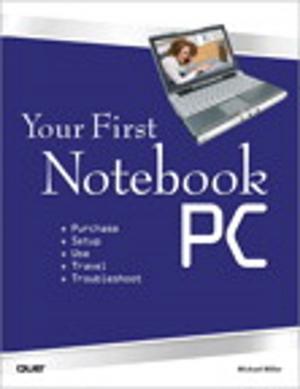 Cover of the book Your First Notebook PC by Bertrand Cesvet, Tony Babinski, Eric Alper